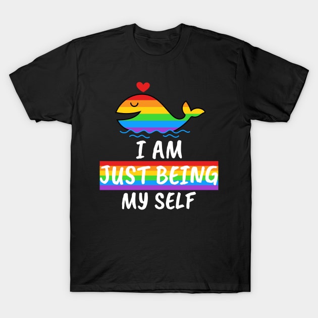 I Am Just Being Myself, Human Pride Rainbow Shirt, LGBT Gay Ally T-Shirt by Satrok